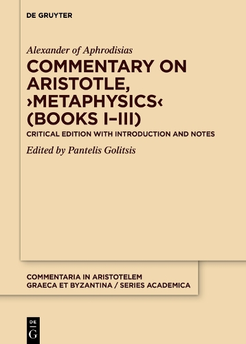 Commentary on Aristotle, 'Metaphysics' (Books I-III): Critical edition with Introduction and Notes.