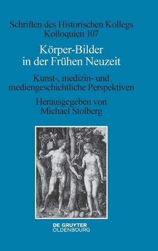 Koerper-Bilder in der Fruehen Neuzeit
