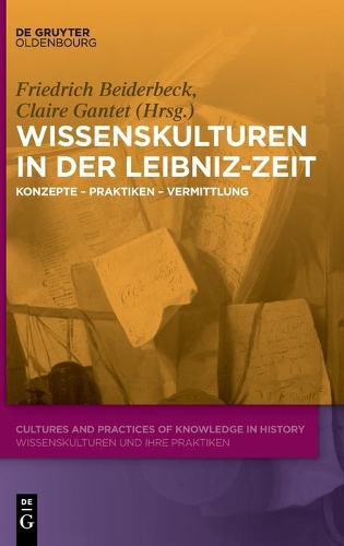 Wissenskulturen in der Leibniz-Zeit