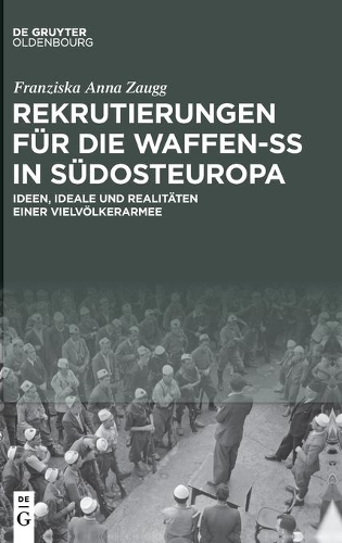 Rekrutierungen fuer die Waffen-SS in Suedosteuropa