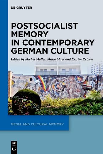 Postsocialist Memory in Contemporary German Culture.