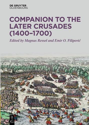 Companion to the Later Crusades (1400-1700).