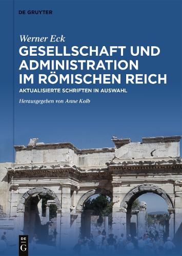 Gesellschaft und Administration im roemischen Reich