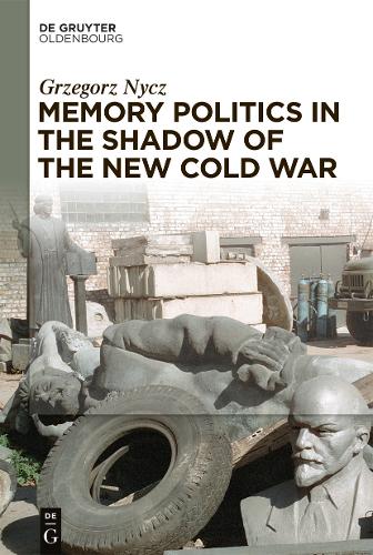 Memory Politics in the Shadow of the New Cold War.