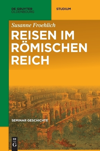 Reisen im Roemischen Reich.