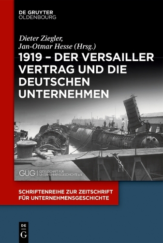 1919 - Der Versailler Vertrag und die deutschen Unternehmen.