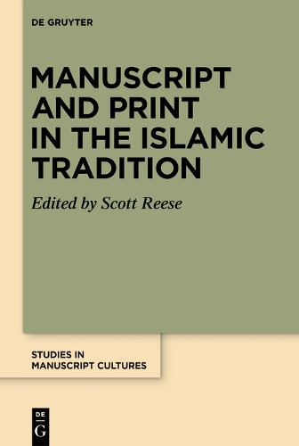 Manuscript and Print in the Islamic Tradition.