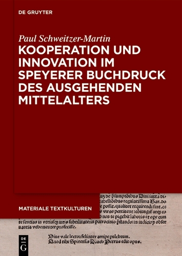 Kooperation und Innovation im Speyerer Buchdruck des ausgehenden Mittelalters.