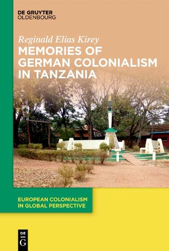 Memories of German Colonialism in Tanzania.