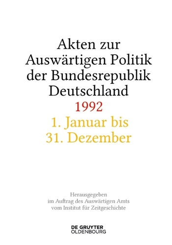 Akten zur Auswaertigen Politik der Bundesrepublik Deutschland: 1992.
