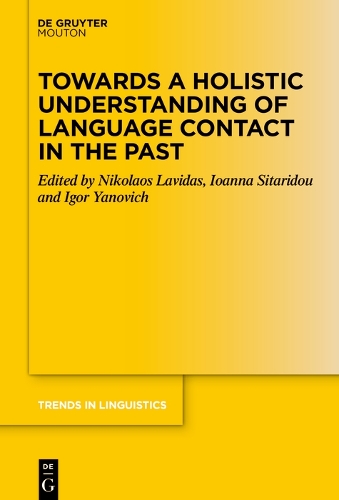 Towards a Holistic Understanding of Language Contact in the Past.
