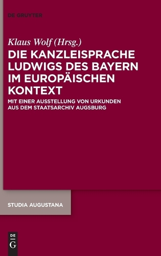 Die Kanzleisprache Ludwigs des Bayern im europaeischen Kontext