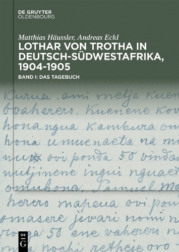 Lothar Von Trotha in Deutsch-Suedwestafrika, 1904-1905.