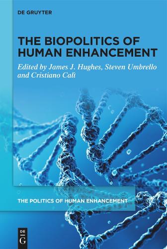 The Biopolitics of Human Enhancement.