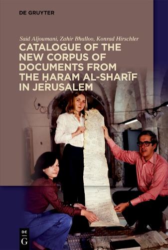 Catalogue of the New Corpus of Documents from the haram al-sharif in Jerusalem.