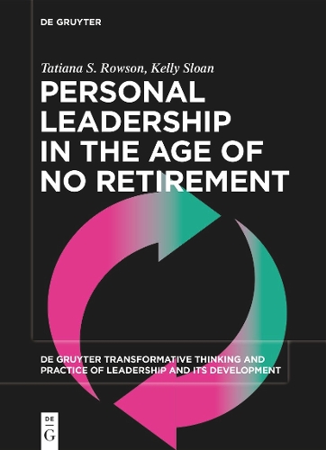 Personal Leadership in the Age of No Retirement.