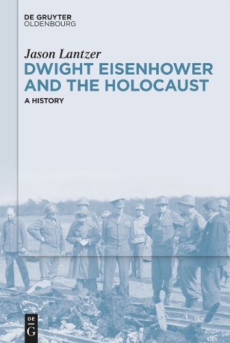 Dwight Eisenhower and the Holocaust