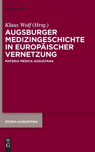 Augsburger Medizingeschichte in europaeischer Vernetzung