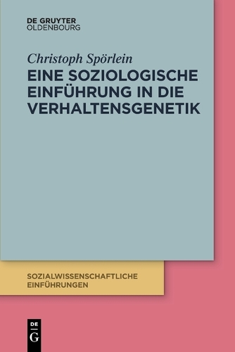 Eine soziologische Einfuehrung in die Verhaltensgenetik.