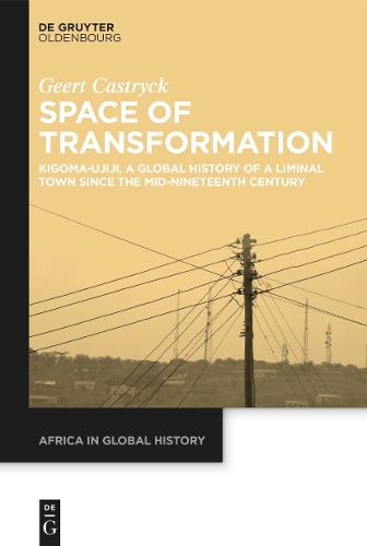 Kigoma-Ujiji, a Global History of a Liminal Town