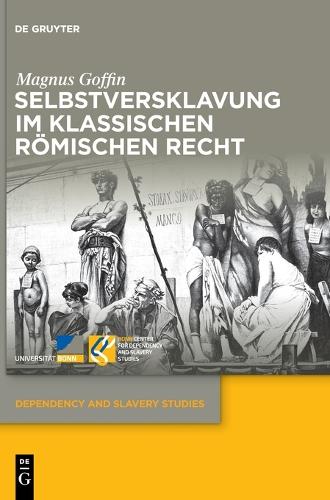 Selbstversklavung im klassischen roemischen Recht.