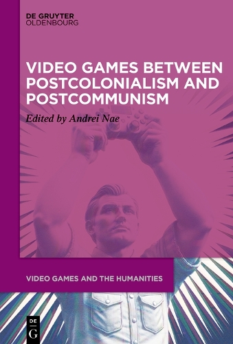 Video Games between Postcolonialism and Postcommunism.