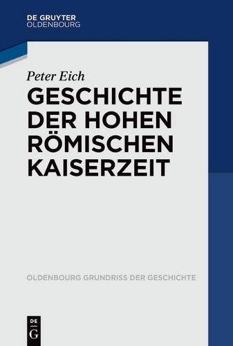 Geschichte der Hohen Roemischen Kaiserzeit.