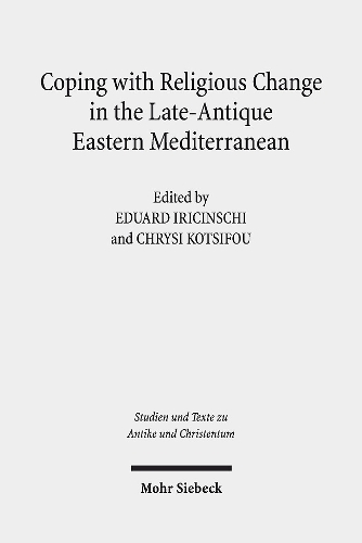 Coping with Religious Change in the Late-Antique Eastern Mediterranean.