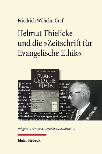 Helmut Thielicke und die 'Zeitschrift fuer Evangelische Ethik'.