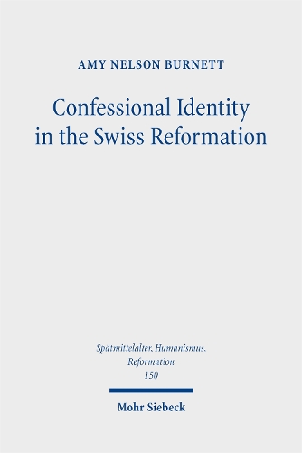 Confessional Identity in the Swiss Reformation
