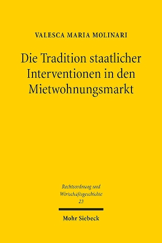 Die Tradition staatlicher Interventionen in den Mietwohnungsmarkt.