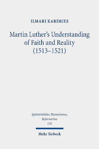 Martin Luther's Understanding of Faith and Reality (1513-1521)
