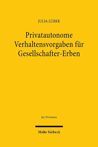 Privatautonome Verhaltensvorgaben fuer Gesellschafter-Erben.