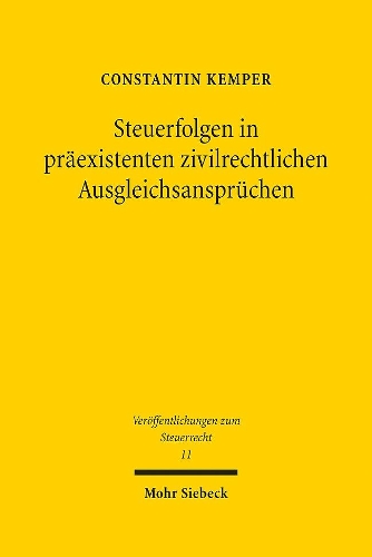 Steuerfolgen in praeexistenten zivilrechtlichen Ausgleichsanspruechen