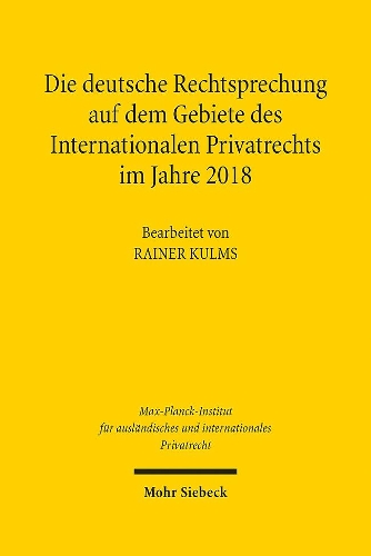 Die deutsche Rechtsprechung auf dem Gebiete des Internationalen Privatrechts im Jahre 2018.