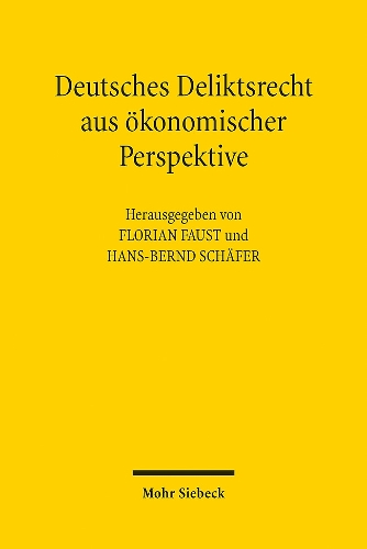 Deutsches Deliktsrecht aus oekonomischer Perspektive
