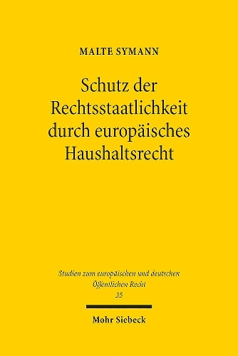 Schutz der Rechtsstaatlichkeit durch europaeisches Haushaltsrecht