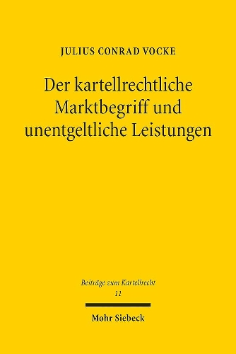 Der kartellrechtliche Marktbegriff und unentgeltliche Leistungen.