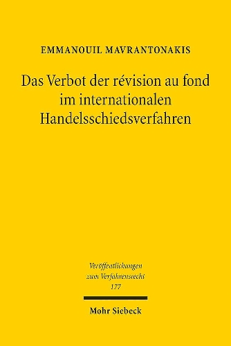 Das Verbot der revision au fond im internationalen Handelsschiedsverfahren