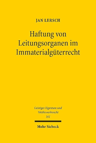 Haftung von Leitungsorganen im Immaterialgueterrecht.