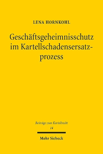 Geschaeftsgeheimnisschutz im Kartellschadensersatzprozess