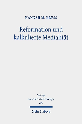 Reformation und kalkulierte Medialitaet