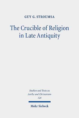 The Crucible of Religion in Late Antiquity