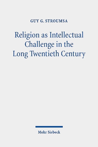 Religion as Intellectual Challenge in the Long Twentieth Century