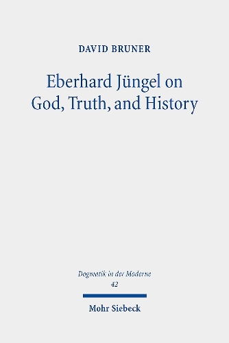 Eberhard Juengel on God, Truth, and History.
