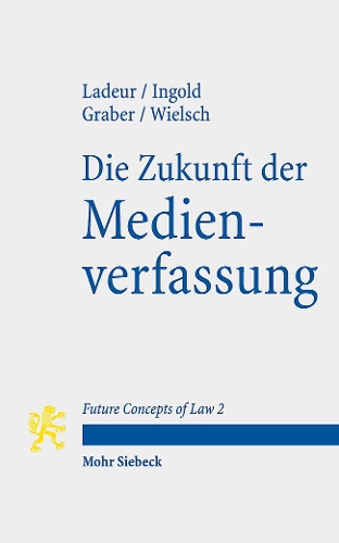 Die Zukunft der Medienverfassung.