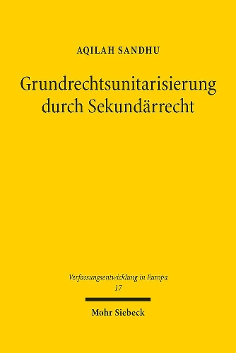Grundrechtsunitarisierung durch Sekundaerrecht