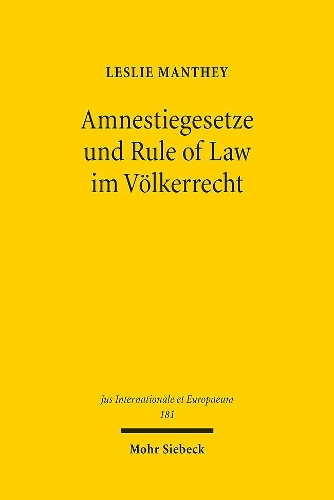 Amnestiegesetze und Rule of Law im Voelkerrecht