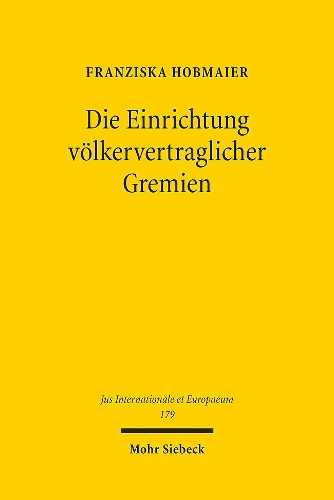 Die Einrichtung voelkervertraglicher Gremien