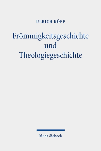 Froemmigkeitsgeschichte und Theologiegeschichte